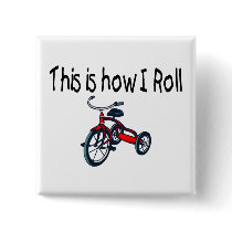 This Is How I Roll (Red Tricycle) Pinback Buttons