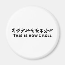This Is How I Roll - Rolling Guy Refrigerator Magnets