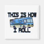 This Is How I Roll RV Fridge Magnet