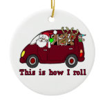 This is How I Roll Santa Ornament