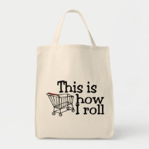 This Is How I Roll Shopping Cart Bag