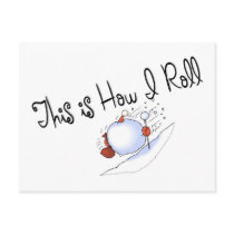This Is How I Roll Snowball Post Card