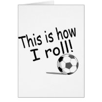 This Is How I Roll (Soccer) cards