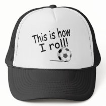 This Is How I Roll (Soccer) Mesh Hat