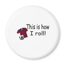 This Is How I Roll (Soccer Jersey) magnets