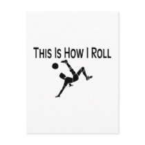 This Is How I Roll Soccer Kick Postcard