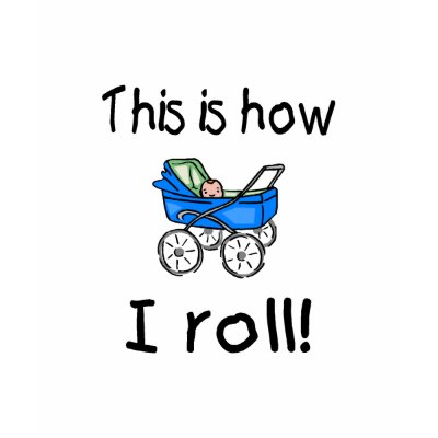 This Is How I Roll Tshirts by TeeZazzle