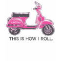 This Is How I Roll t-shirts by tropicalscooters This Is How I Roll t-shirts
