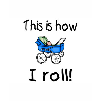 This Is How I Roll Tee Shirts by TeeZazzle