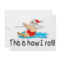 This Is How I Roll Water Skiing Santa invitations by TeeZazzle This Is How I Roll Water Skiing Santa invitations