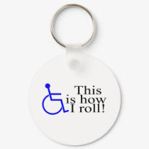 This Is How I Roll Wheelchair keychains by TeeZazzle This Is How I Roll Wheelchair keychains