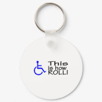 This Is How I Roll Wheelchair keychains by TeeZazzle This Is How I Roll Wheelchair keychains