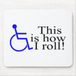This Is How I Roll Wheelchair Mousepads