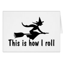 This Is How I Roll Witch cards