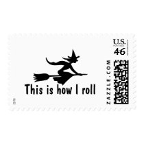 This Is How I Roll Witch postage