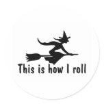 This Is How I Roll Witch Round Stickers