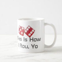 This Is How I Roll Yo mugs