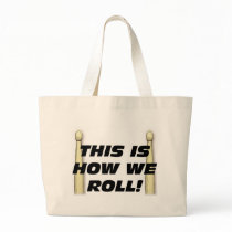 This Is How We Roll bags by MarchingBand This Is How We Roll bags