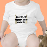 This Is How We Roll