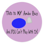 "This is MY Ambu Bag"--Respiratory Therapist Gifts Round Sticker