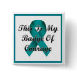 This Is My Badge of Courage Pins