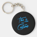 THIS IS MY COSTUME -.png Keychains
