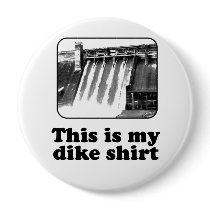 This is my dike shirt T-shirt buttons by gay_pride This is my dike shirt T-shirt buttons