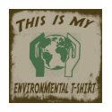 THIS IS MY ENVIRONMENTAL T-SHIRT