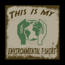 THIS IS MY ENVIRONMENTAL T-SHIRT