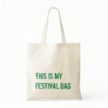this is my festival bag