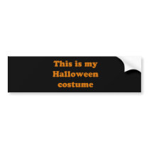 This is my Halloween Costume bumper stickers