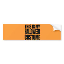THIS IS MY HALLOWEEN COSTUME - BUMPER STICKERS