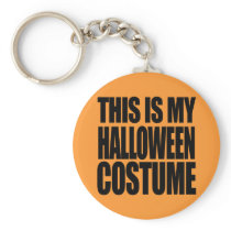 THIS IS MY HALLOWEEN COSTUME - KEYCHAINS