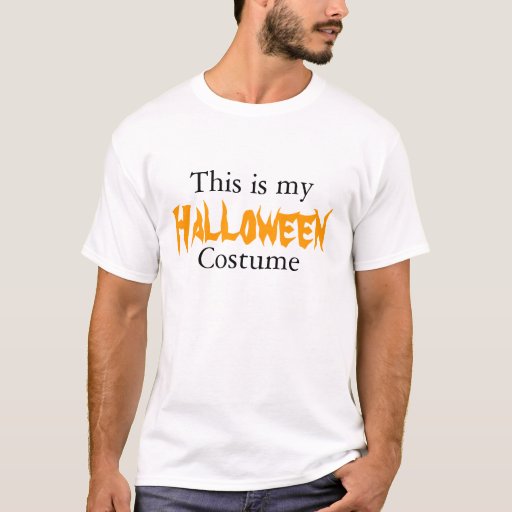 This Is My Halloween Costume T Shirt Zazzle