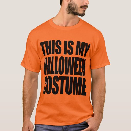 This Is My Halloween Costume T Shirt Zazzle 