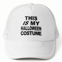 This IS My Halloween Costume T shirts hats