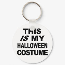 This IS My Halloween Costume T shirts keychains