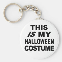 This IS My Halloween Costume T shirts Keychains