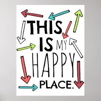http://rlv.zcache.com/this_is_my_happy_place_color_poster-red41bdf68c004b49ac3e0ebf38f07543_wv4_8byvr_324.jpg