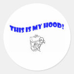 This Is My Hood! Round Sticker