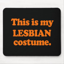 This is my Lesbian Costume Mousepads