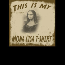 THIS IS MY MONA LISA T-SHIRT