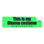 This is my Obama costume now give me all your cand bumper stickers