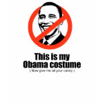 This is my Obama costume now give me all your cand t-shirts