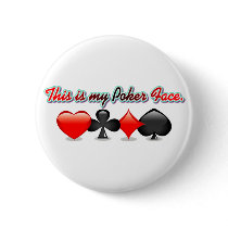 This is my Poker Face. Pins