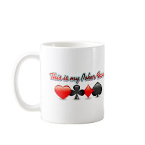 This is my Poker Face. Coffee Mugs