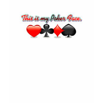 This is my Poker Face. t-shirts