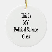 This Is MY Political Science Class Christmas Tree Ornament