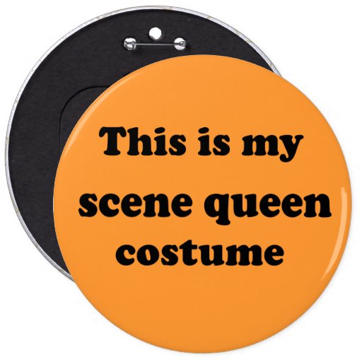 This is my SCENE QUEEN Costume Pins
