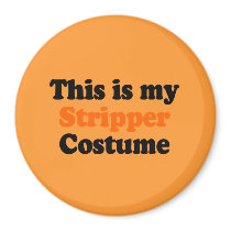 This is my stripper costume fridge magnet